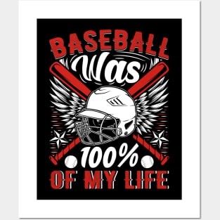 Baseball Was 100% Of My Life Graphic Posters and Art